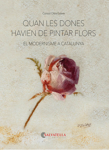 Quan Les Dones Havien De Pintar Flors (libro Original)