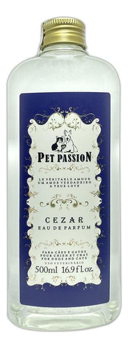 Perfume Pet Passion Cezar 500ml - Colônia