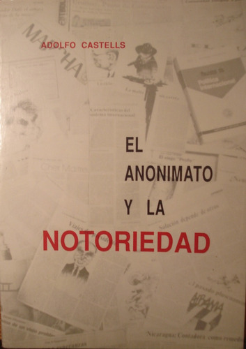 El Anonimato Y La Notoriedad, De Adolfo Castells
