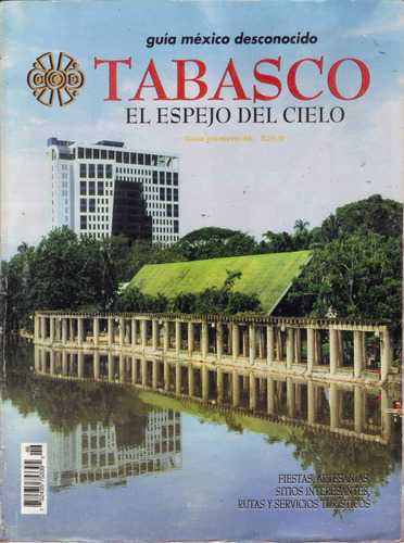 Tabasco, El Espejo Del Cielo,guía De México Desconocido # 46