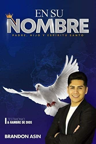 Libro: En Su Nombre: Testimonio Y Hambre De Dios (spanish Ed