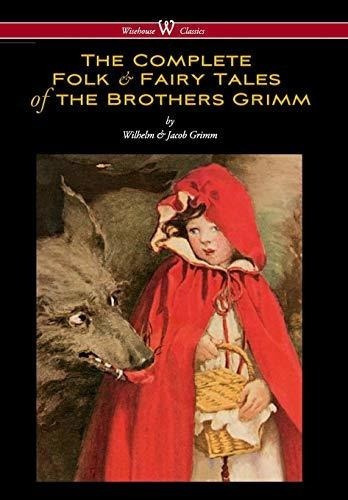 Cuentos Populares Y De Hadas De Los Hermanos Grimm Wisehouse