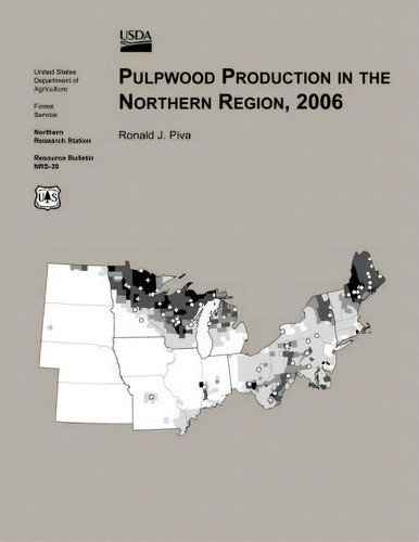 Pulpwood Production In The Northern Region,2006, De Piva., Vol. 1. Editorial Createspace Independent Publishing Platform, Tapa Blanda En Inglés, 2006