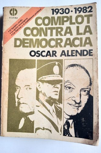 Libro Complot Contra La Democracia 1930/1982 -óscar Allende-