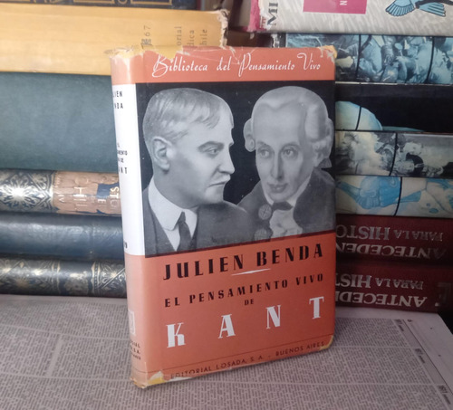 El Pensamiento Vivo De Kant - Julien Benda - 1941