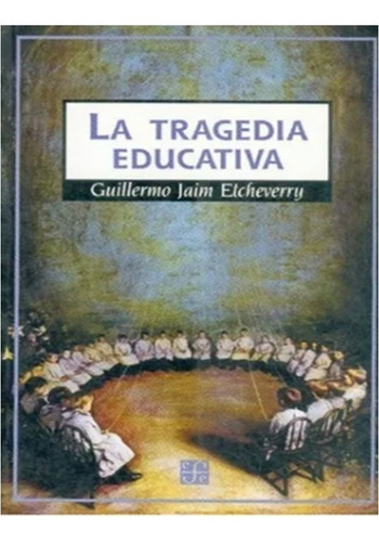 La Tragedia Educativa / Jaim Etcheverry, Guillermo
