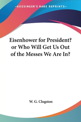 Libro Eisenhower For President? Or Who Will Get Us Out Of...