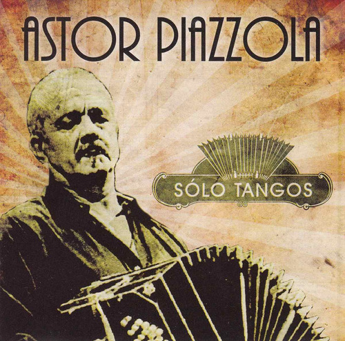 Astor Piazzola - Solo Tangos