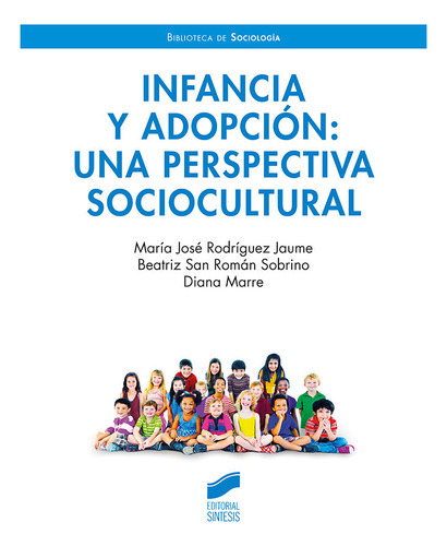 Infancia Y Adopcio?n: Una Perspectiva Sociocultural, De Rodriguez Jaume, Maria Jose. Editorial Sintesis, Tapa Blanda En Español