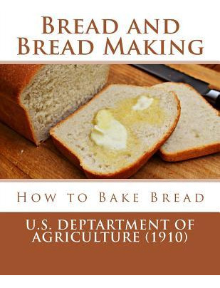 Libro Bread And Bread Making : How To Bake Bread - U S De...