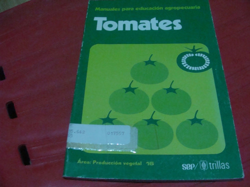 Tomates , Manuales Para Educacion Agropecuaria , Año 1988