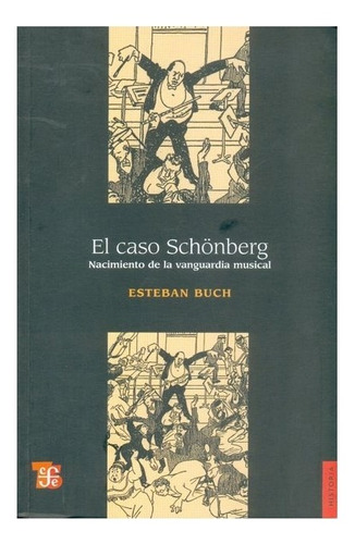 El Caso Schönberg. Nacimiento De La Vanguardia Musical | Es