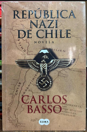 Republica Nazi De Chile - Carlos Basso