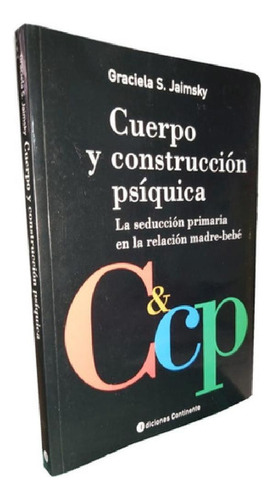 Libro - Cuerpo Y Construcción Psíquica - Graciela S. Jaimsk