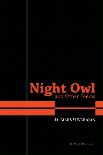 Night Owl And Other Poems, De Yuvarajan, Dushyandhan Mars., Vol. 1. Editorial Lightning Source Inc, Tapa Blanda En Inglés