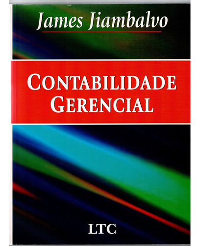 Contabilidade Gerencial - Editora Ltc - James Jiambalvo