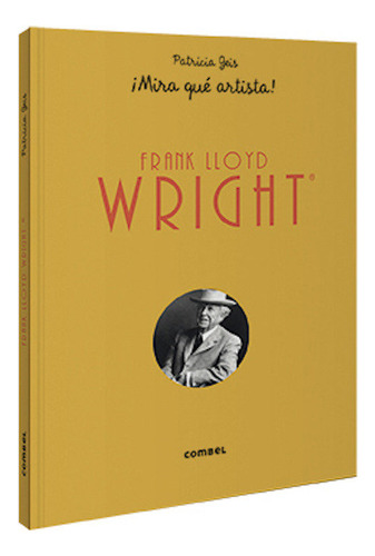 Frank Lloyd Wright ¡mira Qué Artista! (libro Original)
