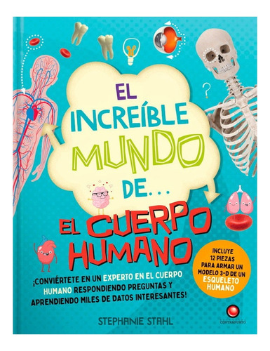 El Increible Mundo De El Cuerpo Humano: No Aplica, De Stahl, Stefanie. Editorial Contrapunto, Tapa Dura En Español