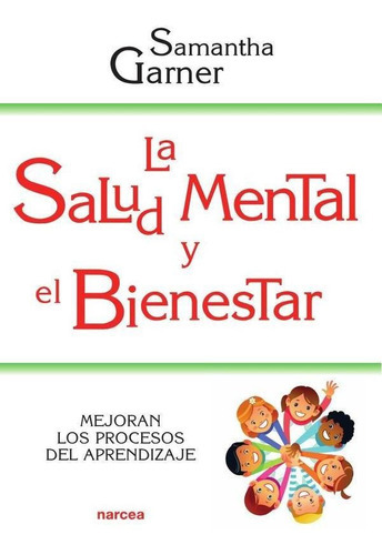 La Salud Mental Y El Bienestar, De Samantha Garner. Editorial Narcea, Tapa Blanda En Español, 2023