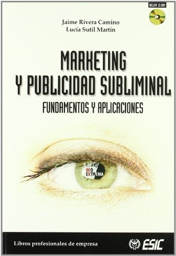 Marketing Y Publicidad Subliminal. Fundamentos Y Aplicacione
