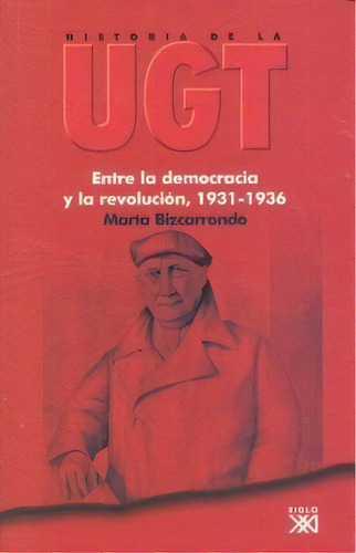 Historia De La Ugt. Vol. 3, De Bizcarrondo, Marta. Editorial Siglo Xxi De España Editores, S.a., Tapa Blanda En Español