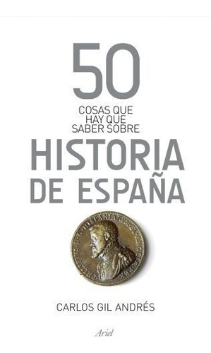 Libro 50 Cosas Que Hay Que Saber Sobre Historia De España De