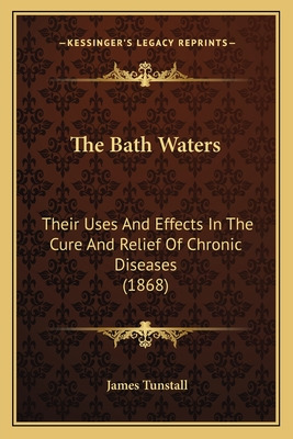 Libro The Bath Waters: Their Uses And Effects In The Cure...