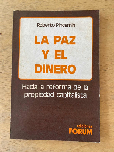 La Paz Y El Dinero. Hacia La Reforma De La- Pincemin (y5)
