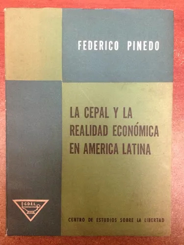 La Cepal Y La Realidad Economica En America Latina Pinedo