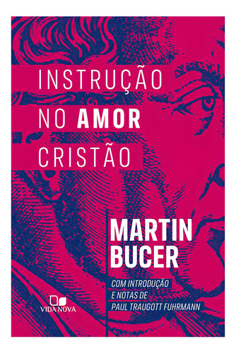 Instrução No Amor Cristão - Martin Bucer, De Martin Bucer. Editora Vida Nova, Capa Capa Brochura Em Português, 2023