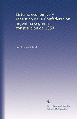 Libro: Sistema Económico Y Rentístico De La Confederación Ar