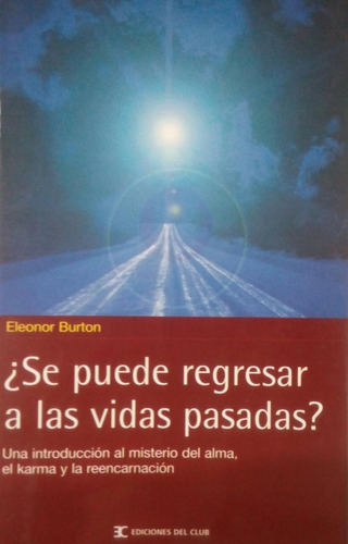 ¿se Puede Regresar De Las Vidas Pasadas? Eleonor Burton