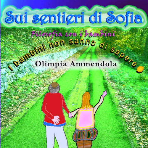 Libro: Sui Sentieri Di Sofia: Filosofia Per I Bambini (itali