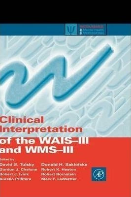 Clinical Interpretation Of The Wais-iii And Wms-iii - Mar...