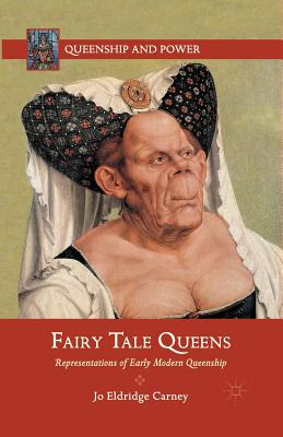 Libro Fairy Tale Queens: Representations Of Early Modern ...