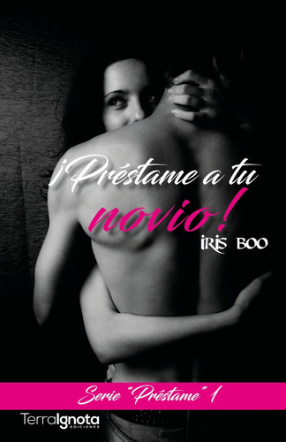 ¡préstame A Tu Novio!, De Iris Boo