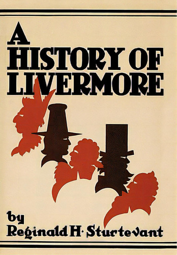 A History Of Livermore Maine, De Reginald H. Sturtevant, H. Sturtevant. Editorial Authorhouse, Tapa Dura En Inglés