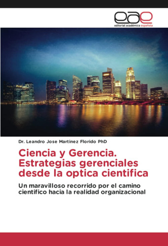 Libro: Ciencia Y Gerencia. Estrategias Gerenciales Desde La