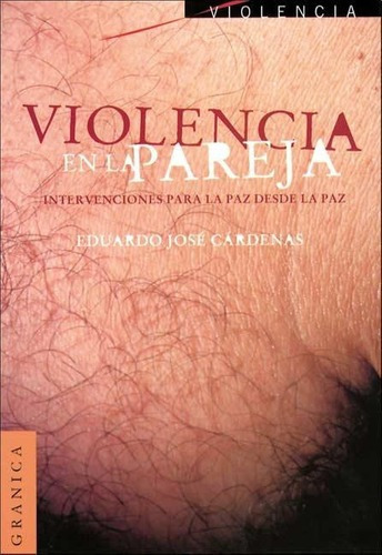 Violencia En La Pareja - Juan Jose Cardenas, de Juan Jose Cardenas. Editorial Granica en español