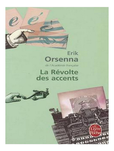 La Revolte Des Accents (paperback) - Erik Orsenna. Ew04