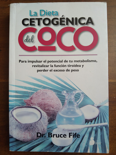 Bruce Fife // La Dieta Cetogenica Del Coco ***