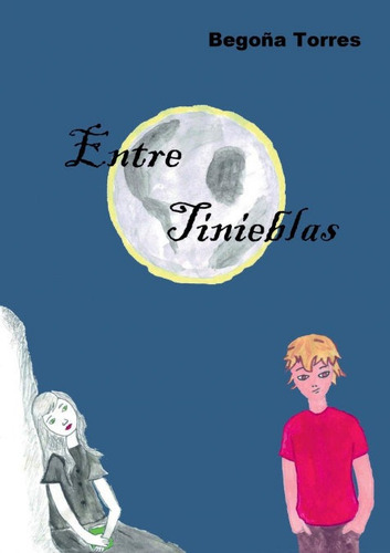 Entre Tinieblas, De Begoña Torres., Vol. 1. Editorial Bubok Publishing, Tapa Blanda En Español