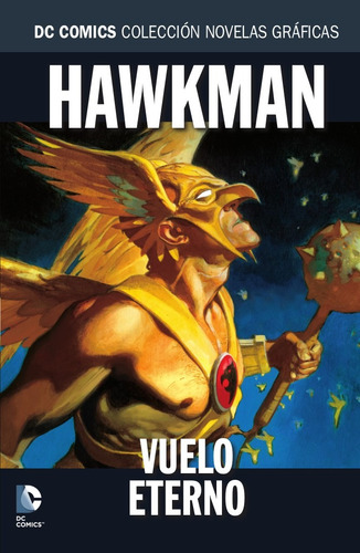 Colección Novelas Gráficas Dc #100: Hawkman: Vuelo Eterno