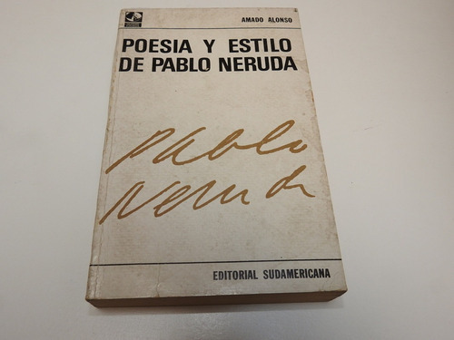 Poesia Y Estilo De Pablo Neruda. Amado Alonso - L551 