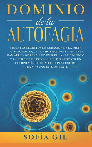 Libro: Dominio De La Autofagia: Los Secretos De Curación De 