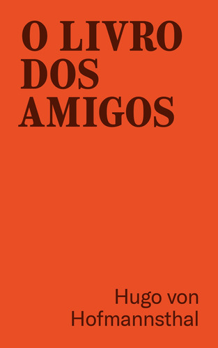 O livro dos Amigos, de Von Hofmannsthal, Hugo. Editora BRO Global Distribuidora Ltda, capa dura em português, 2022