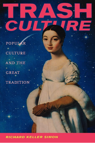 Libro: Trash Culture: Popular Culture And The Great