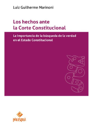 Libro - Los Hechos Ante La Corte Constitucional - Marinoni,