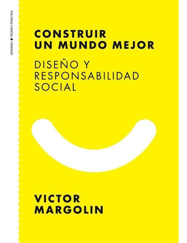 Construir Un Mundo Mejor, De Victor Margolin. Editorial Editorial Designio, Tapa Blanda En Español, 2017