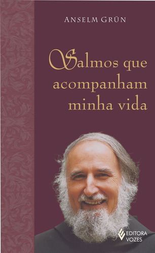 Salmos que acompanham minha vida, de Grün, Anselm. Editora Vozes Ltda., capa dura em português, 2011